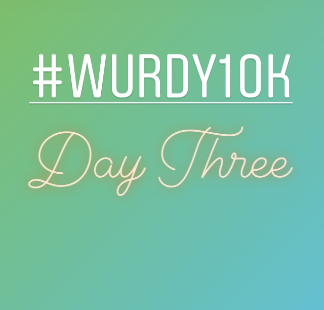 Wurdy10k Day 3